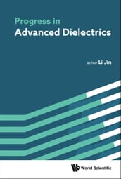 Progress In Advanced Dielectrics