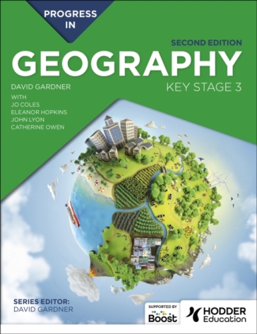 Progress in Geography: Key Stage 3, Second Edition - David Gardner - Jo Coles - Catherine Owen - John Lyon - Eleanor Barker