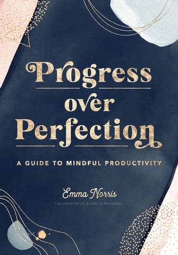 Progress Over Perfection - Emma Norris