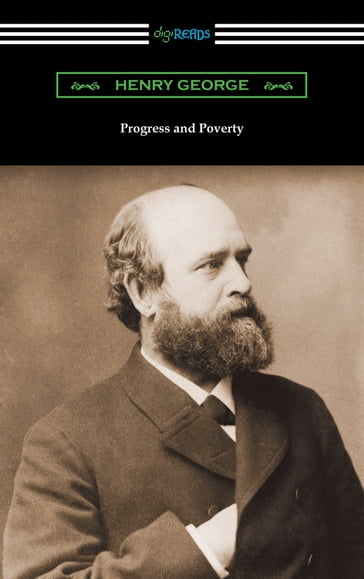 Progress and Poverty - Henry George