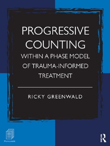 Progressive Counting Within a Phase Model of Trauma-Informed Treatment - Ricky Greenwald