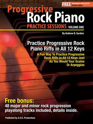 Progressive Rock Piano Practice Sessions Volume 1 In All 12 Keys - Andrew D. Gordon