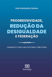 Progressividade, redução da desigualdade e federação