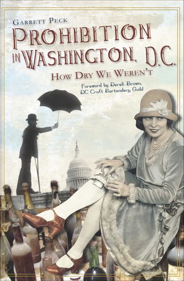 Prohibition in Washington, D.C. - Garrett Peck