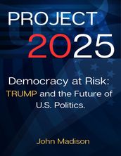 Project 2025 Democracy at Risk