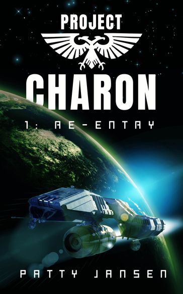 Project Charon 1: Re-entry - Patty Jansen