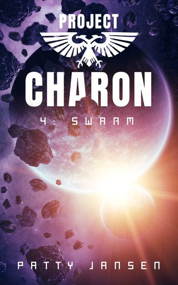 Project Charon 4: Swarm - Patty Jansen