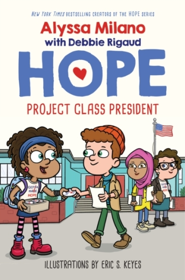 Project Class President (Alyssa Milano's Hope #3) - Alyssa Milano - Debbie Rigaud