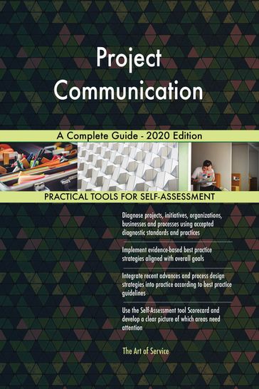 Project Communication A Complete Guide - 2020 Edition - Gerardus Blokdyk