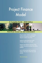 Project Finance Model A Complete Guide - 2020 Edition