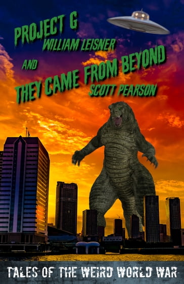 Project G and They Came from Beyond - Scott Pearson - William Leisner