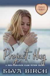 Project: Hug: A Pick-Your-Path Flash Fiction Escape