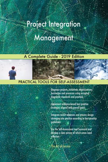 Project Integration Management A Complete Guide - 2019 Edition - Gerardus Blokdyk