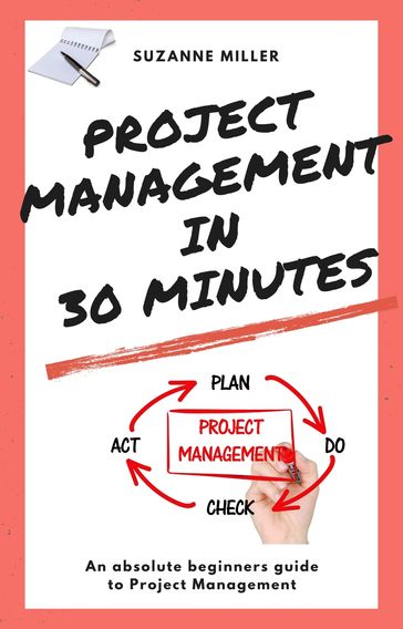 Project Management in 30 Minutes - Suzanne Miller