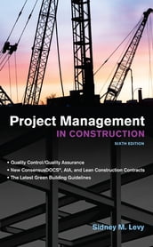 Project Management in Construction, Sixth Edition