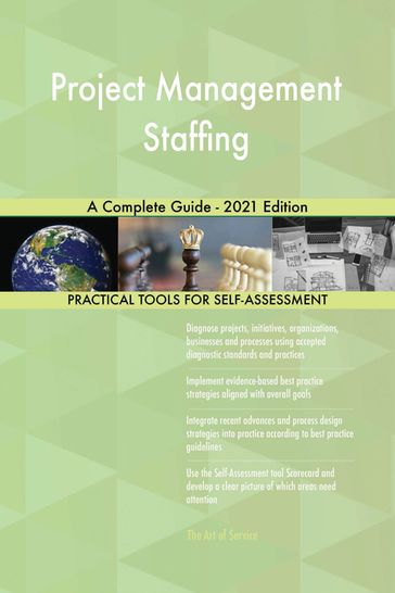 Project Management Staffing A Complete Guide - 2021 Edition - Gerardus Blokdyk