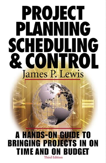 Project Planning, Scheduling & Control, 3rd Edition - James P. Lewis