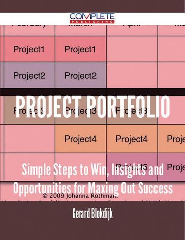 Project Portfolio - Simple Steps to Win, Insights and Opportunities for Maxing Out Success - Gerard Blokdijk