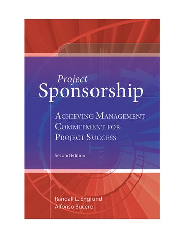 Project Sponsorship - Alfonso Bucero - DBA  MBA  PMP Randall L. Englund