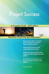 Project Success A Complete Guide - 2019 Edition