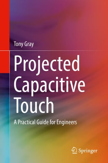 Projected Capacitive Touch - Tony Gray