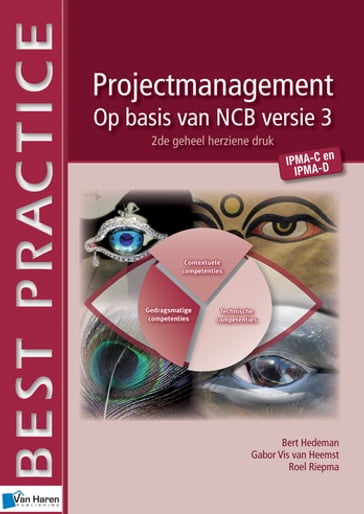 Projectmanagement op basis van NCB versie 3 - IPMA-C en IPMA-D - 2de geheel herziene druk - Bert Hedeman - Roel Riepma - Gabor Vis van Heemst