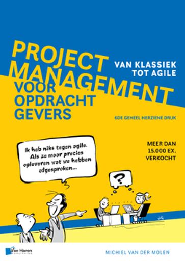Projectmanagement voor opdrachtgevers 6de herziene druk - Michiel van der Molen