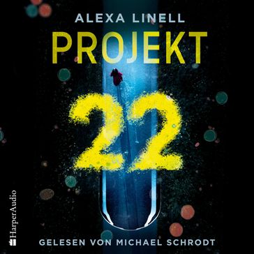 Projekt 22 (ungekürzt) - Alexa Linell