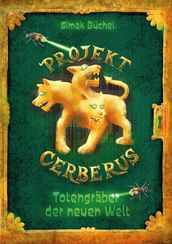 Projekt Cerberus Totengräber der neuen Welt