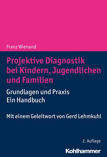 Projektive Diagnostik bei Kindern, Jugendlichen und Familien - Franz Wienand - Gabriele Meyer-Enders - Michael Gunter - Monika Wienand
