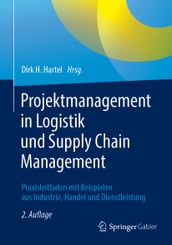 Projektmanagement in Logistik und Supply Chain Management