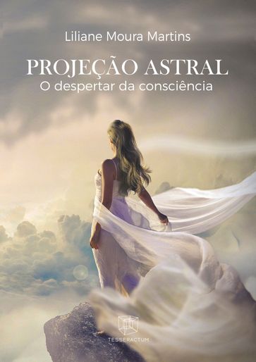 Projeção Astral - Liliane Moura Martins