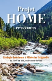 Projet HOME - Écologie Intérieure & Médecine Originelle - La force du bon, du beau et du vrai