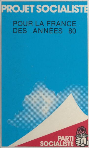 Projet socialiste pour la France des années 80 - Parti socialiste