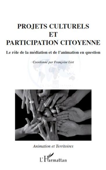 Projets culturels et participation citoyenne: Le rôle de la médiation et de l'animation en question - Harmattan