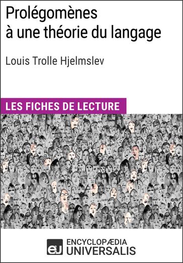 Prolégomènes à une théorie du langage de Louis Trolle Hjelmslev - Encyclopaedia Universalis