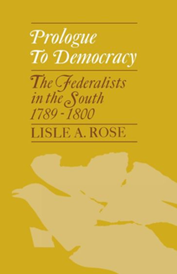 Prologue to Democracy - Lisle A. Rose