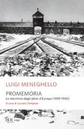 Promemoria. Lo sterminio degli ebrei d Europa (1939-1945)