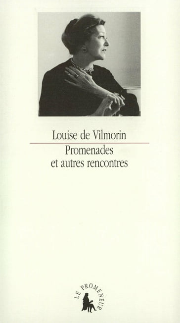 Promenades et autres rencontres - Louise de Vilmorin - Patrick Mauriès
