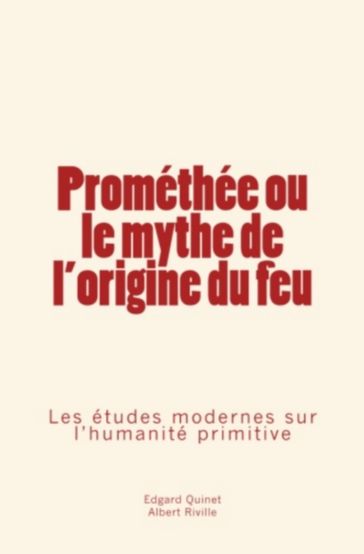 Prométhée ou le mythe de l'origine du feu - Edgard Quinet - A. Riville