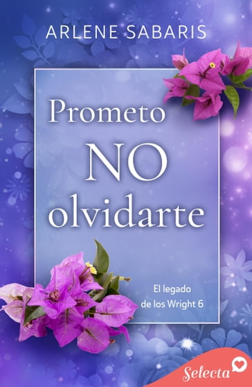 Prometo no olvidarte (El legado de los Wright 6) - Arlene Sabaris