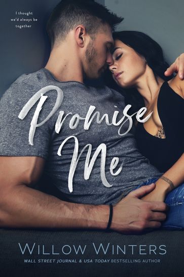 Promise Me: A Second Chance Romance - Willow Winters