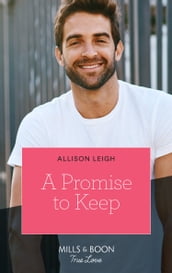 A Promise To Keep (Return to the Double C, Book 14) (Mills & Boon True Love)