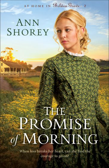 Promise of Morning, The (At Home in Beldon Grove Book #2) - Ann Shorey