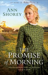 Promise of Morning, The (At Home in Beldon Grove Book #2)