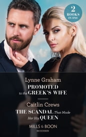 Promoted To The Greek s Wife / The Scandal That Made Her His Queen: Promoted to the Greek s Wife (The Stefanos Legacy) / The Scandal That Made Her His Queen (Pregnant Princesses) (Mills & Boon Modern)