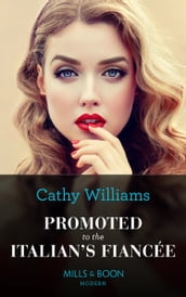 Promoted To The Italian s Fiancée (Mills & Boon Modern) (Secrets of the Stowe Family, Book 2)