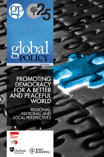 Promoting Democracy for Creating a Better and Peaceful World: Regional, National and Local Perspectives - Global Policy