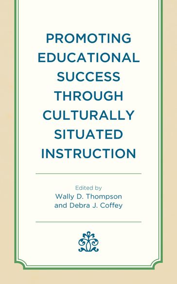 Promoting Educational Success through Culturally Situated Instruction - Mark Viner - Chase Young - Brandon Murphy - Stephanie Grote-Garcia - Lopita Nath - Emily Clark - Rossy Evelin Lima de Padilla - Loretta Fontanez - Katherine Higgs-Coulthard - Joe Don Procter