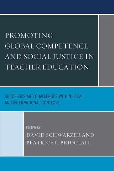 Promoting Global Competence and Social Justice in Teacher Education - Burcu Ates - Perien Joniell Boer - Alexandra Brown - Marya Burke - Francesca Caena - Steven Camicia - Marialuisa Di Stefano - Wangari Gichiru - Efrat Harel - Matthew Knoester - Katrina Macht - Alan S. Marcus - Leigh Martin - Mary Petrón - Alison Price-Rom - Sarah Thomas - Tina Waldman - Hilary Wilder - Jacalyn Giacalone Willis - Eleanor Vernon Wilson - David M. Moss